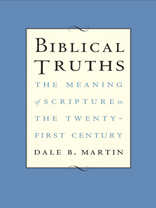 Title details for Biblical Truths by Dale B. Martin - Available